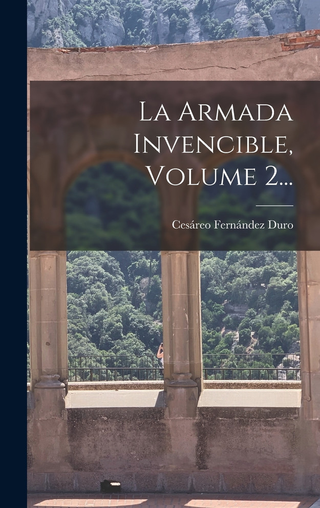 La Armada Invencible, Volume 2...
