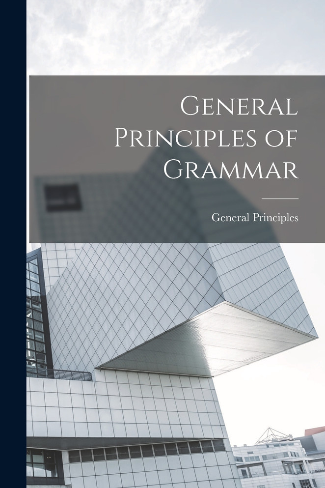 General Principles of Grammar