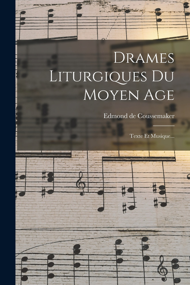 Drames Liturgiques Du Moyen Age