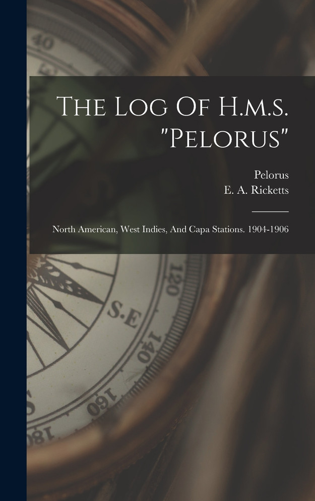 The Log Of H.m.s. "pelorus"