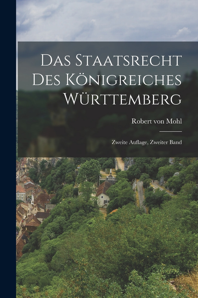 Das Staatsrecht des Königreiches Württemberg