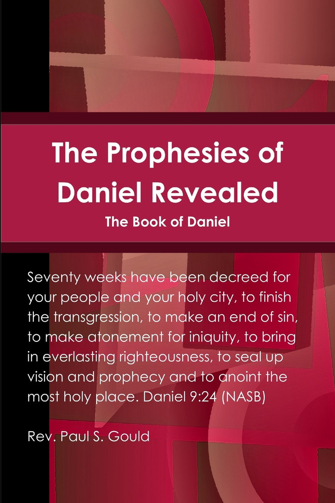 The Prophesies of Daniel Revealed