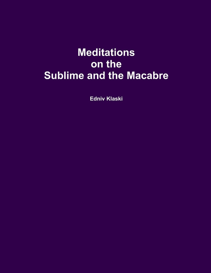 Meditations on the Sublime and the Macabre