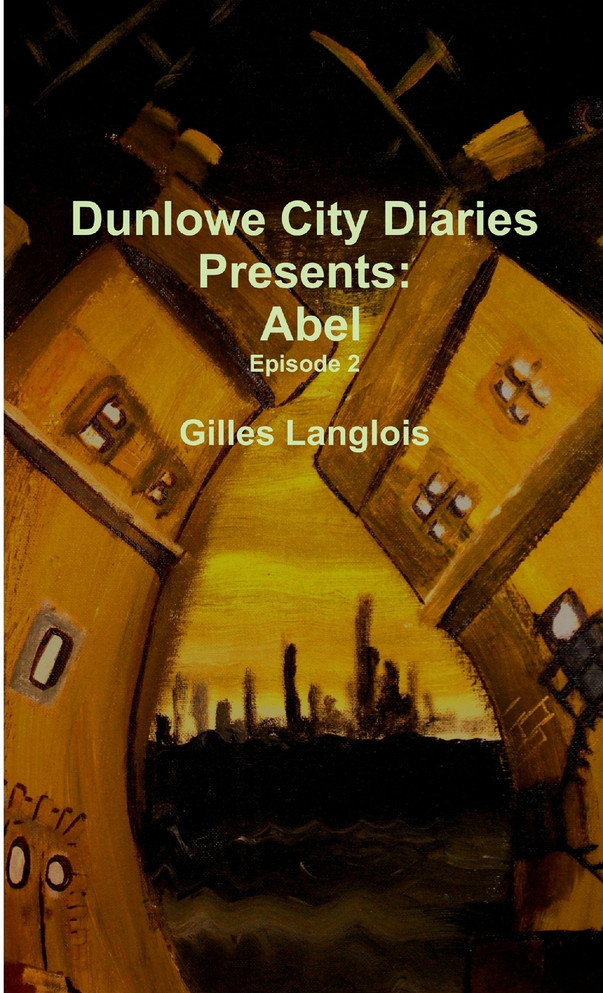 Dunlowe City Diaries present Abel, Episode 2