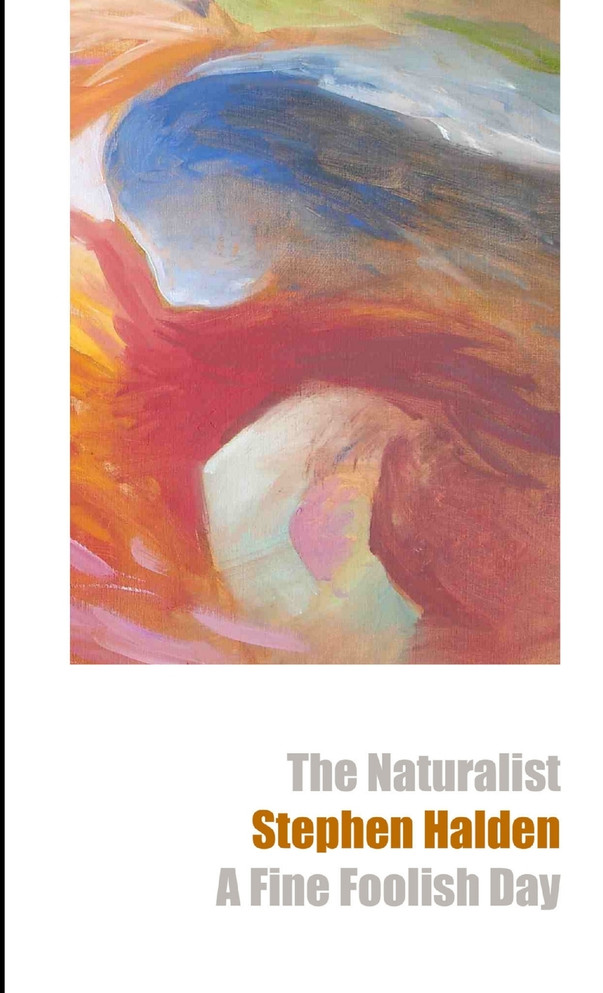 The Naturalist & A Fine Foolish Day