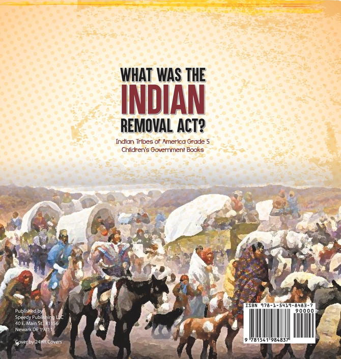 What Was the Indian Removal Act? | Indian Tribes of America Grade 5 | Children's Government Books
