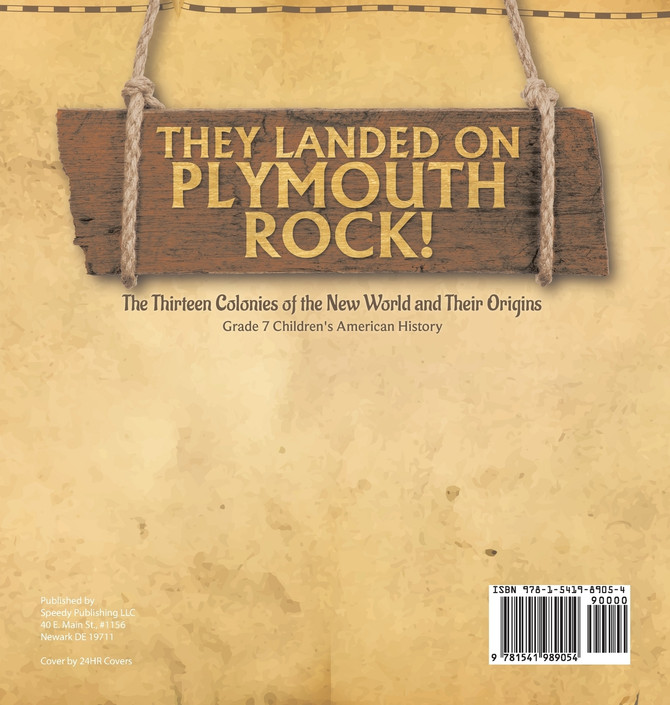 They Landed on Plymoth Rock! | The Thirteen Colonies of the New World and Their Origins | Grade 7 Children's American Histor