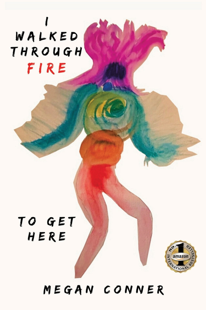I WALKED THROUGH FIRE TO GET HERE
