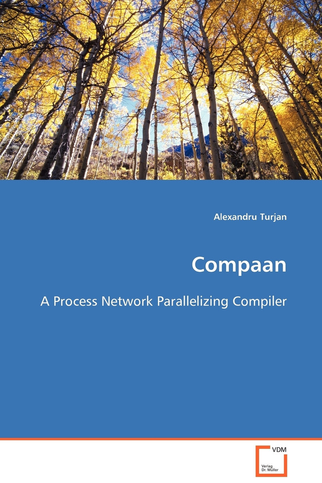 Compaan - A Process Network Parallelizing Compiler