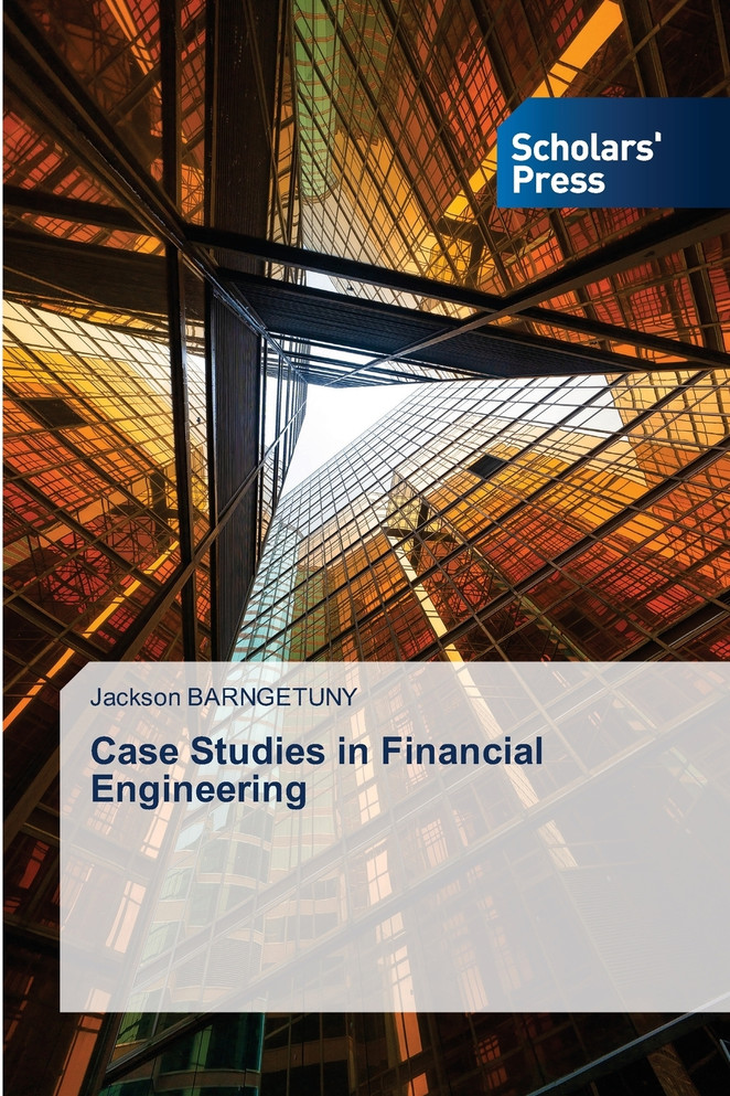 Case Studies in Financial Engineering