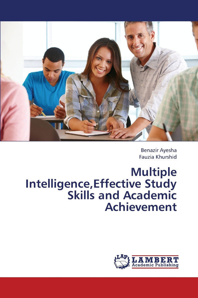 Multiple Intelligence, Effective Study Skills and Academic Achievement