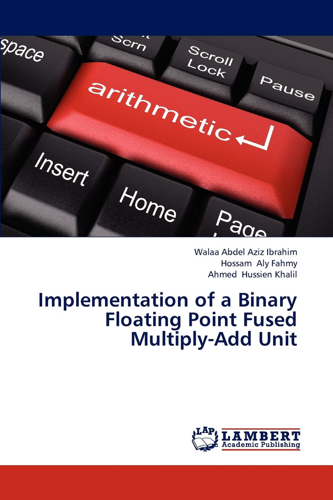 Implementation of a Binary Floating Point Fused Multiply-Add Unit