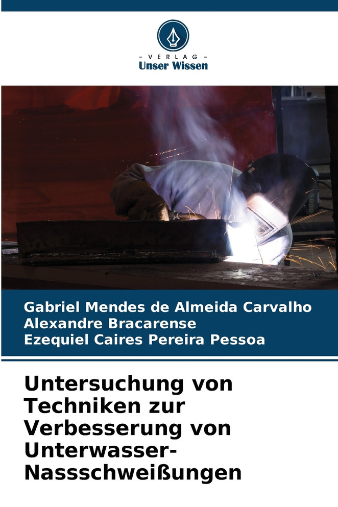 Untersuchung von Techniken zur Verbesserung von Unterwasser-Nassschweißungen