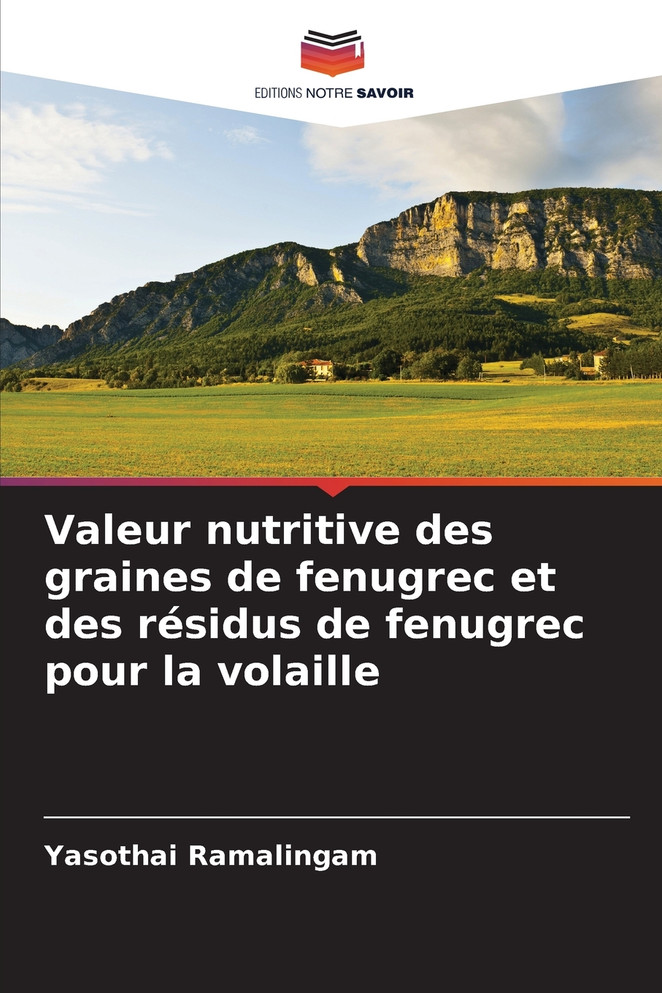 Valeur nutritive des graines de fenugrec et des résidus de fenugrec pour la volaille