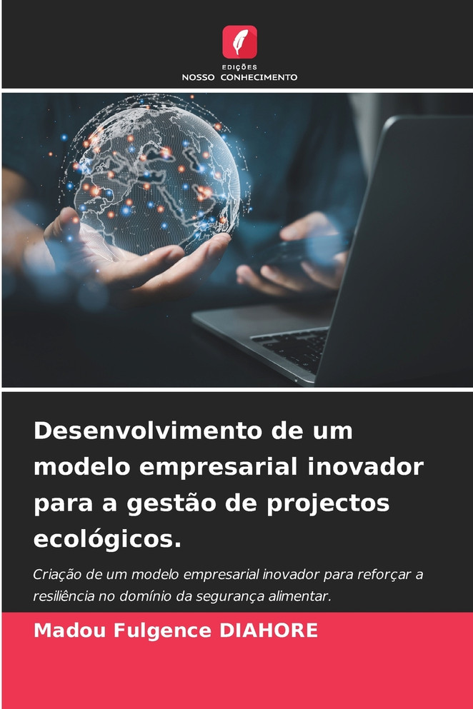 Desenvolvimento de um modelo empresarial inovador para a gestão de projectos ecológicos.