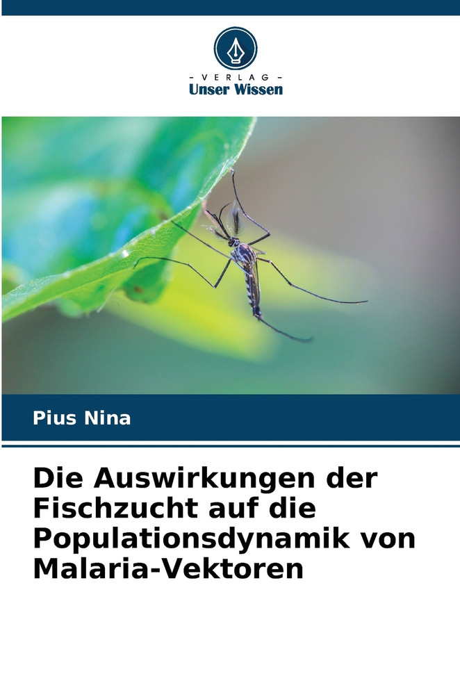 Die Auswirkungen der Fischzucht auf die Populationsdynamik von Malaria-Vektoren