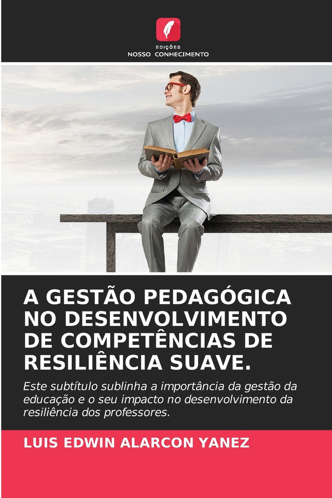 A GESTÃO PEDAGÓGICA NO DESENVOLVIMENTO DE COMPETÊNCIAS DE RESILIÊNCIA SUAVE.