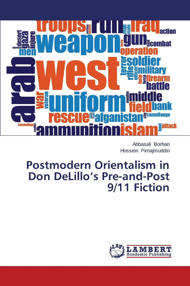 Postmodern Orientalism in Don Delillo's Pre-And-Post 9/11 Fiction
