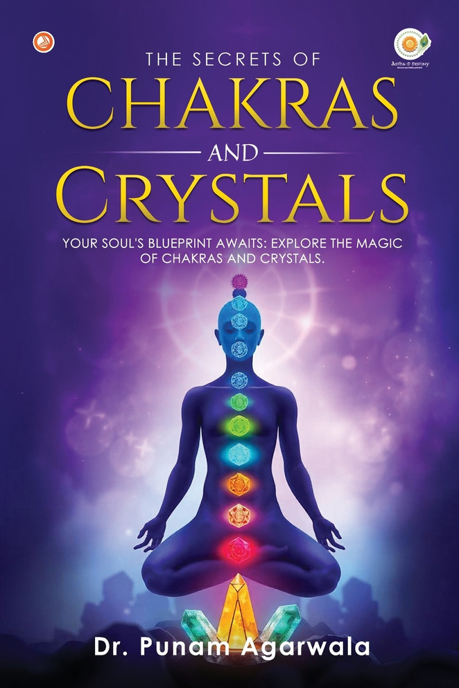 The Secrets Of Chakras And Crystals