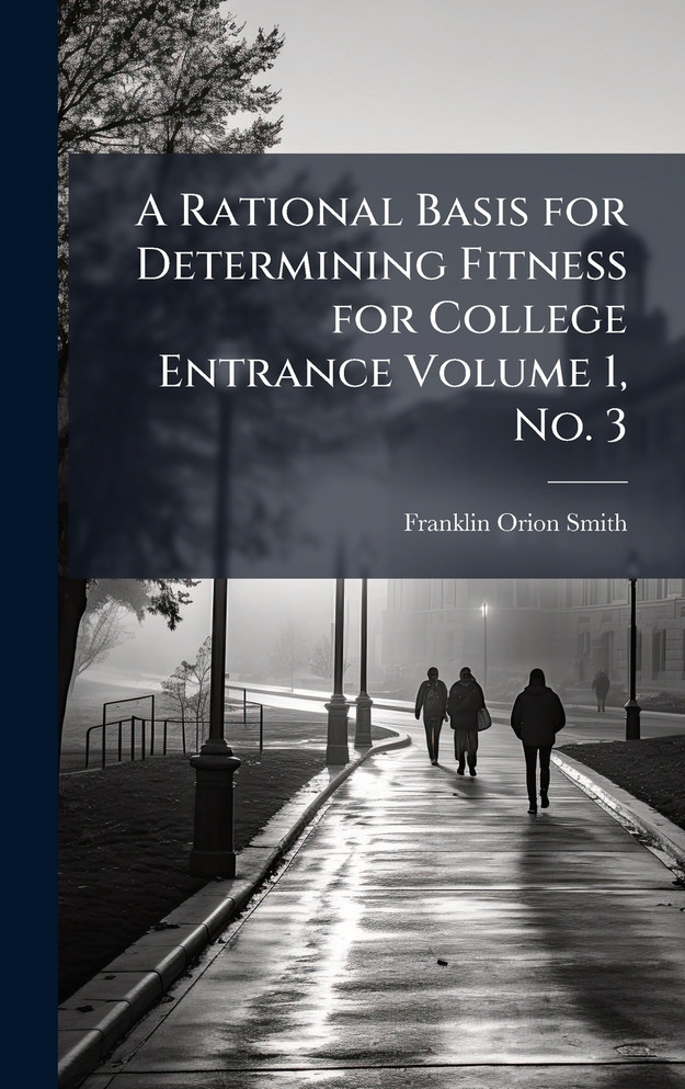 A Rational Basis for Determining Fitness for College Entrance Volume 1, No. 3
