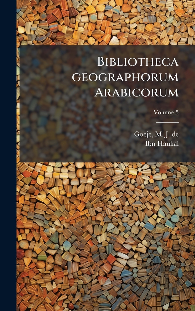Bibliotheca geographorum Arabicorum