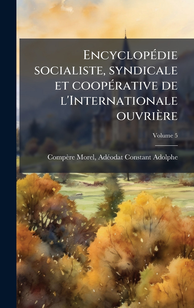 EncyclopÃ©die socialiste, syndicale et coopÃ©rative de l'Internationale ouvriÃ¨re
