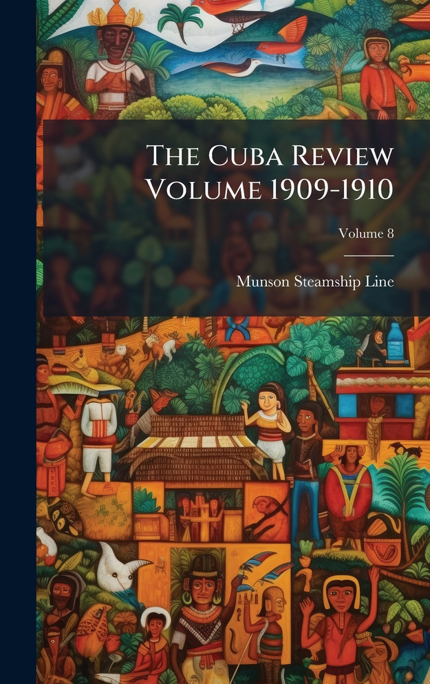 The Cuba Review Volume 1909-1910