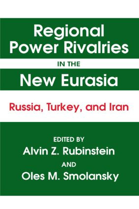 Regional Power Rivalries in the New Eurasia