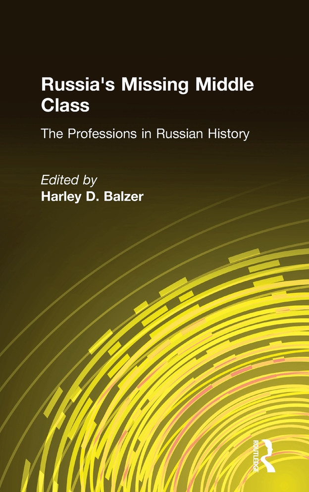 Russia's Missing Middle Class: The Professions in Russian History