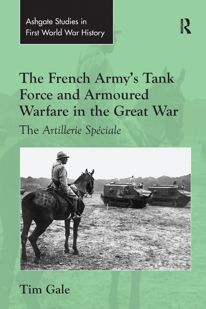 French Army's Tank Force and Armoured Warfare in the Great War