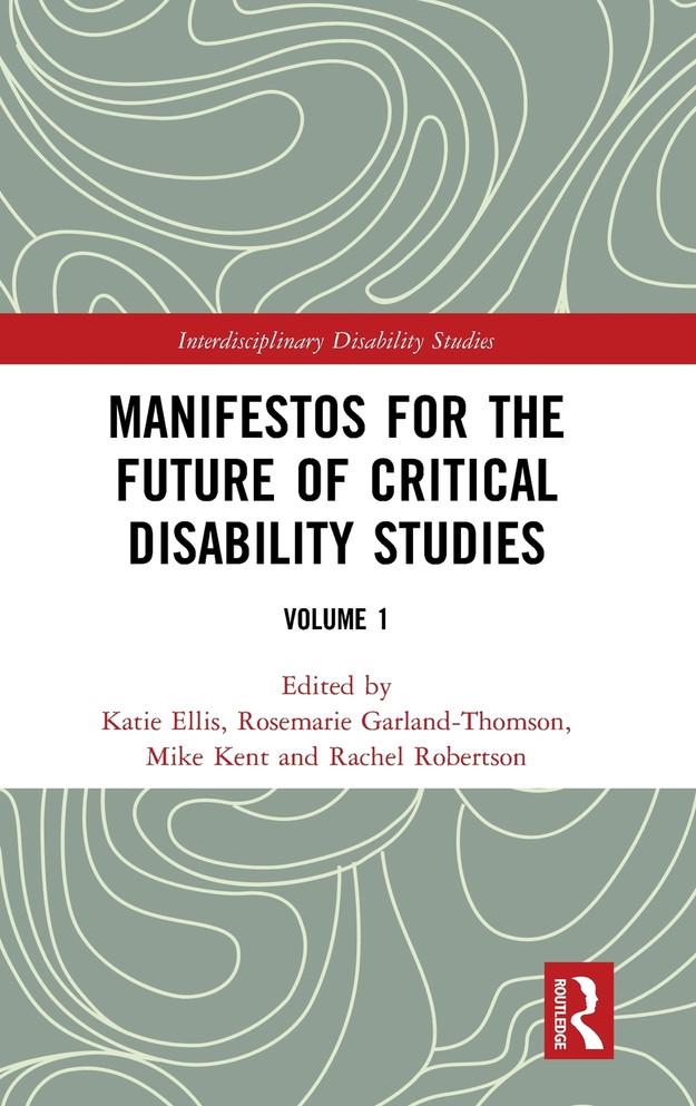Manifestos for the Future of Critical Disability Studies