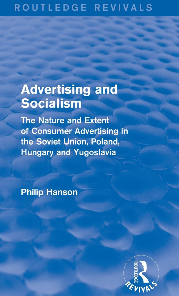 Advertising and socialism: The nature and extent of consumer advertising in the Soviet Union, Poland