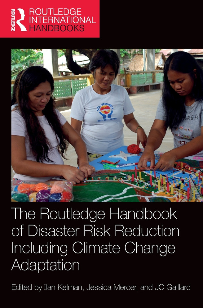 Routledge Handbook of Disaster Risk Reduction Including Climate Change Adaptation
