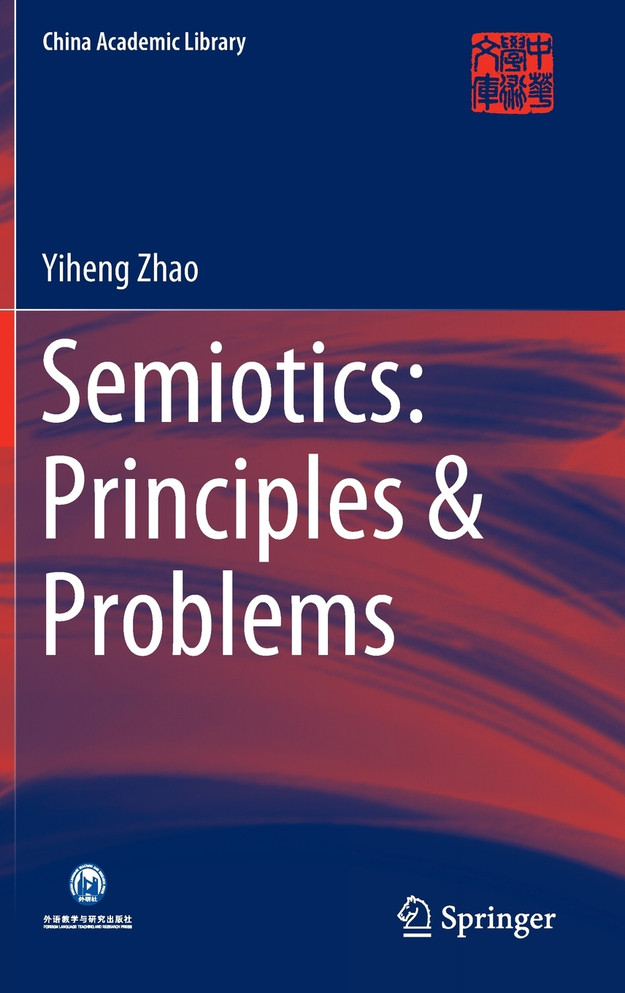 Semiotics : Principles & Problems by Yiheng Zhao (Hardcover)