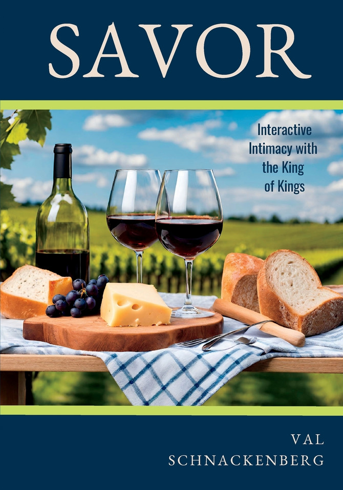 Savor : Interactive Intimacy with the King of Kings by Val Schnackenberg (Paperback)