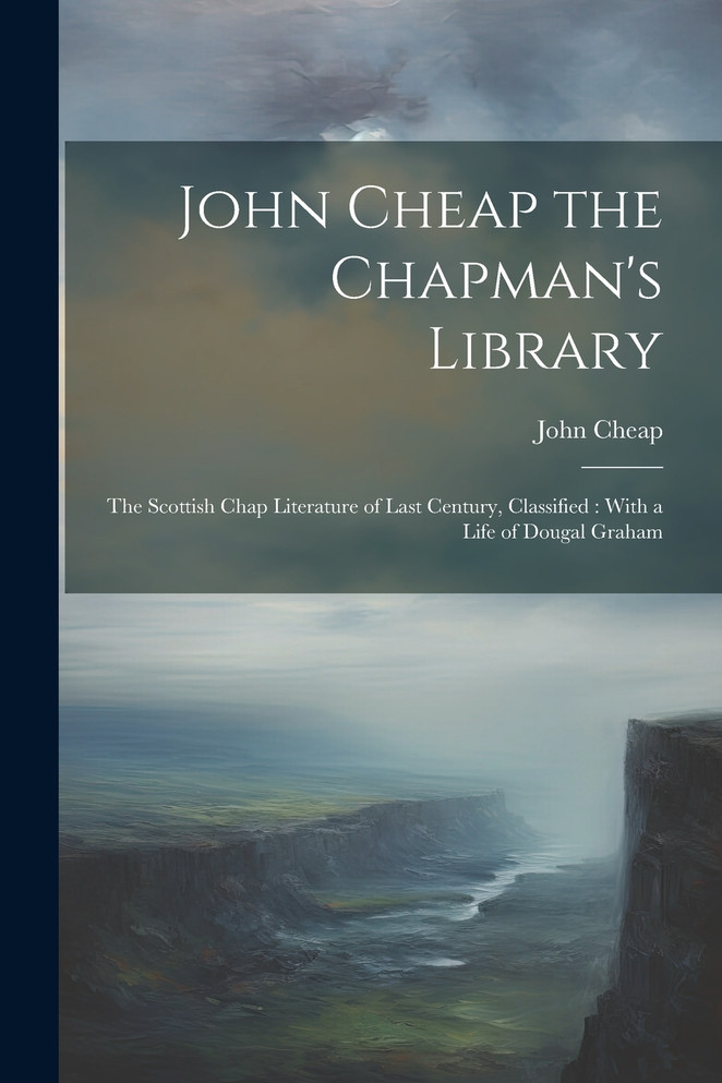 John Cheap the Chapman's Library by John Cheap (Paperback)