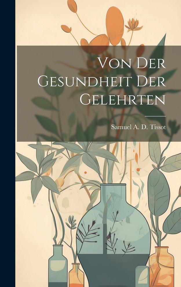Von Der Gesundheit Der Gelehrten (Hardcover)
