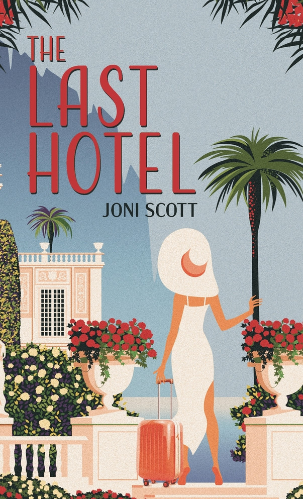 The Last Hotel by Joni Scott (Hardcover)