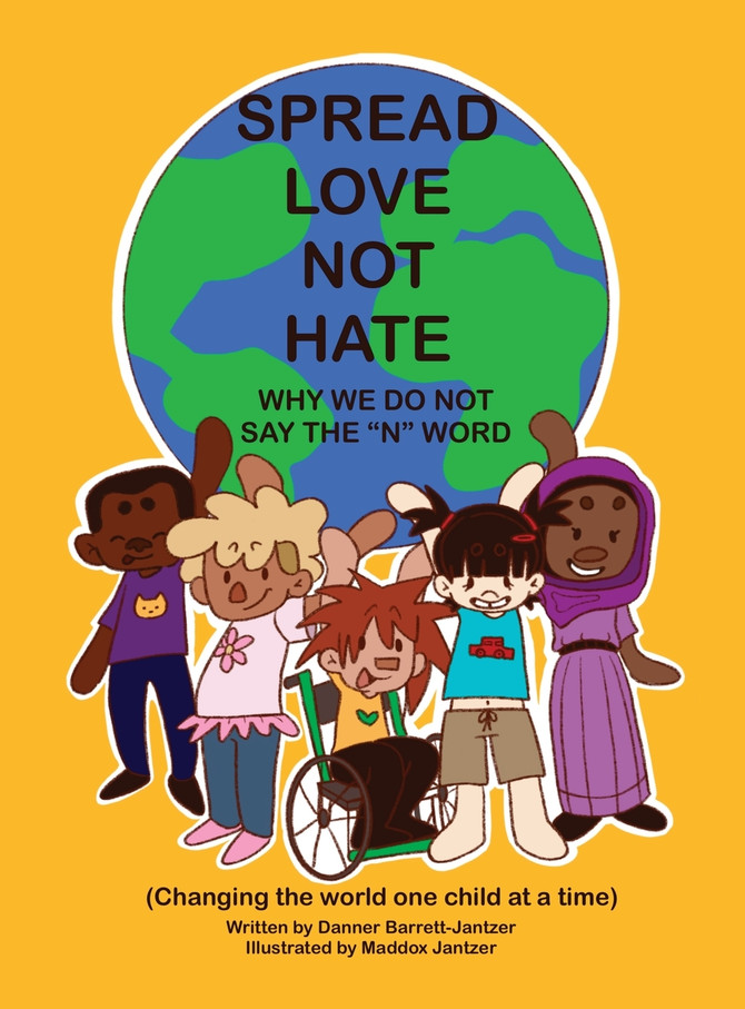 SPREAD LOVE NOT HATE by Danner Barrett-Jantzer (Hardcover)