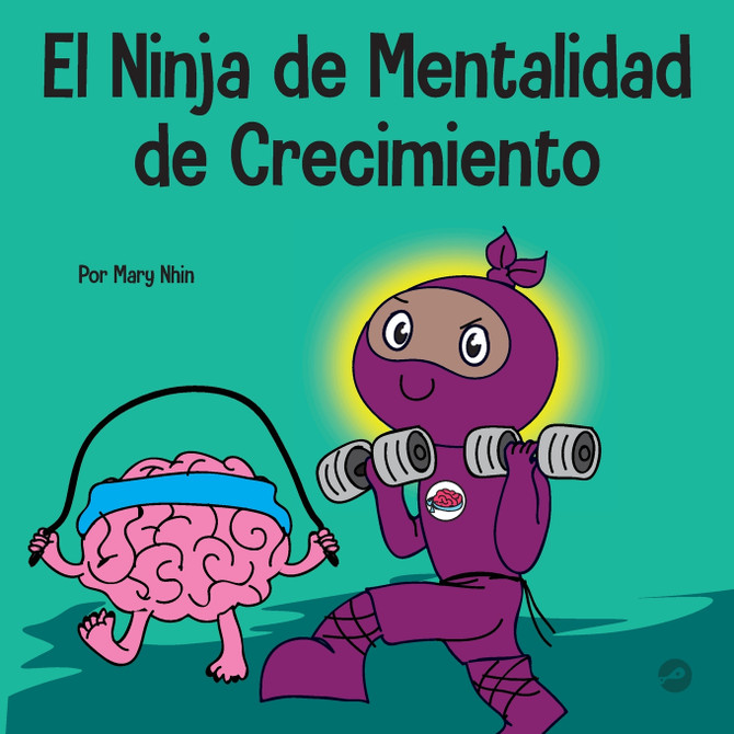 El Ninja de Mentalidad de Crecimiento by Mary Nhin (Paperback)