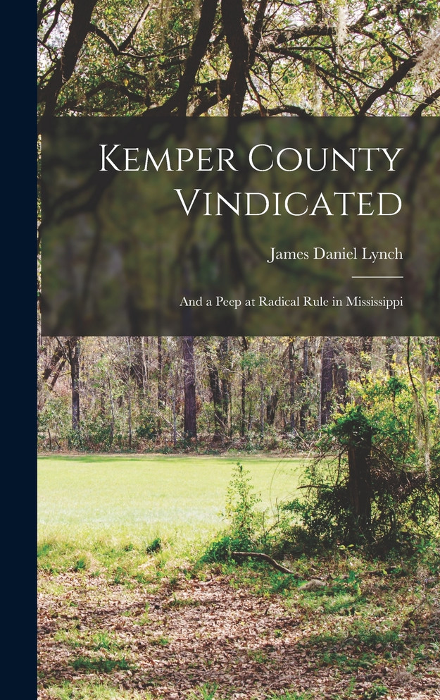 Kemper County Vindicated by James Daniel Lynch (Hardcover)