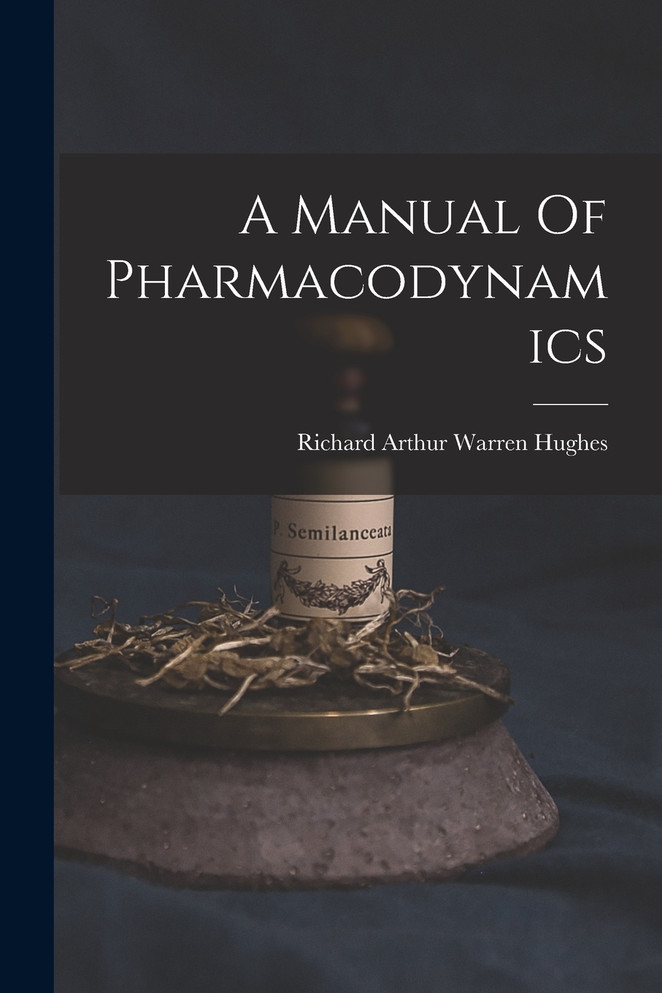 A Manual Of Pharmacodynamics (Paperback)