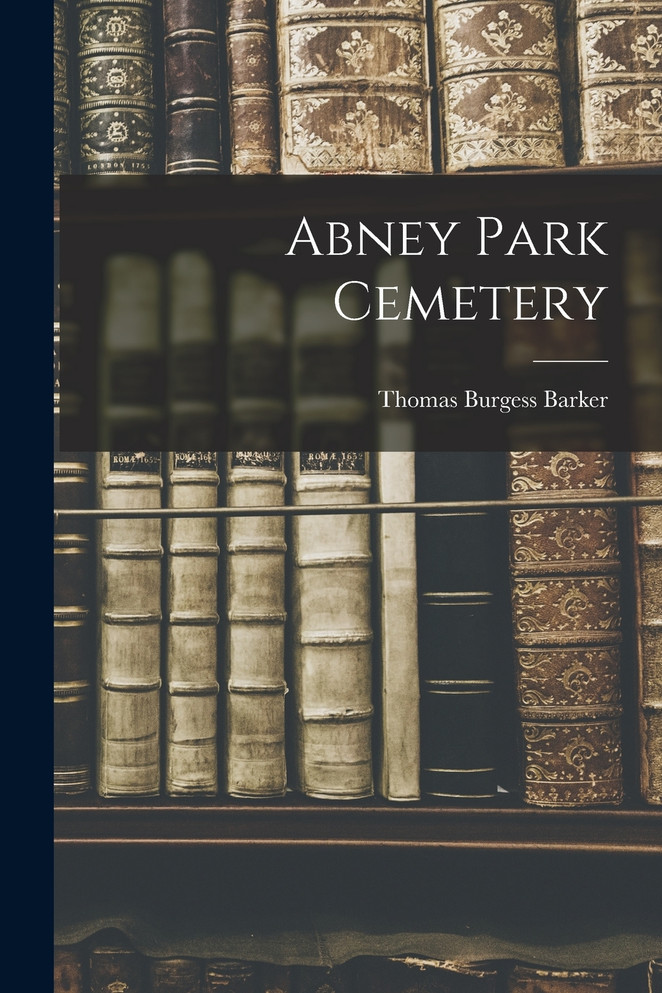 Abney Park Cemetery by Thomas Burgess Barker (Paperback)
