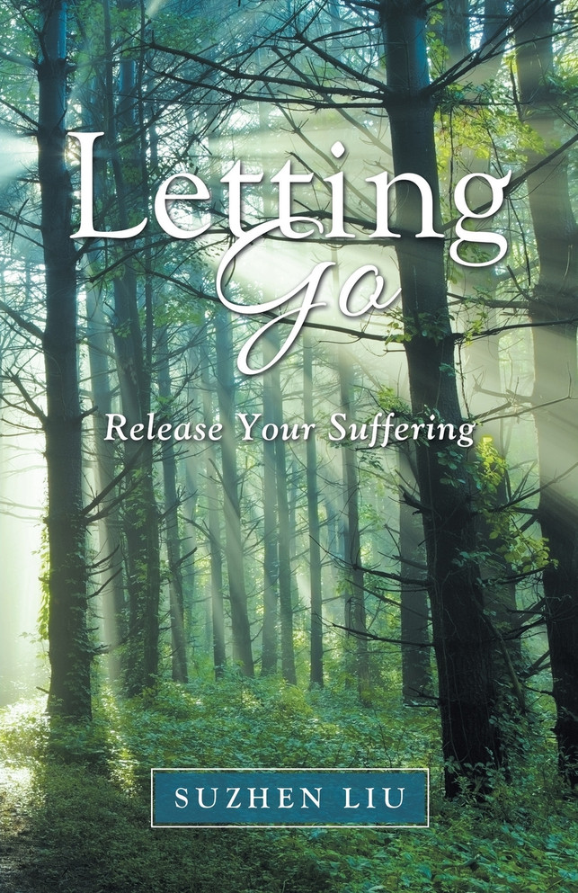 Letting Go : Release Your Suffering by Suzhen Liu (Paperback)
