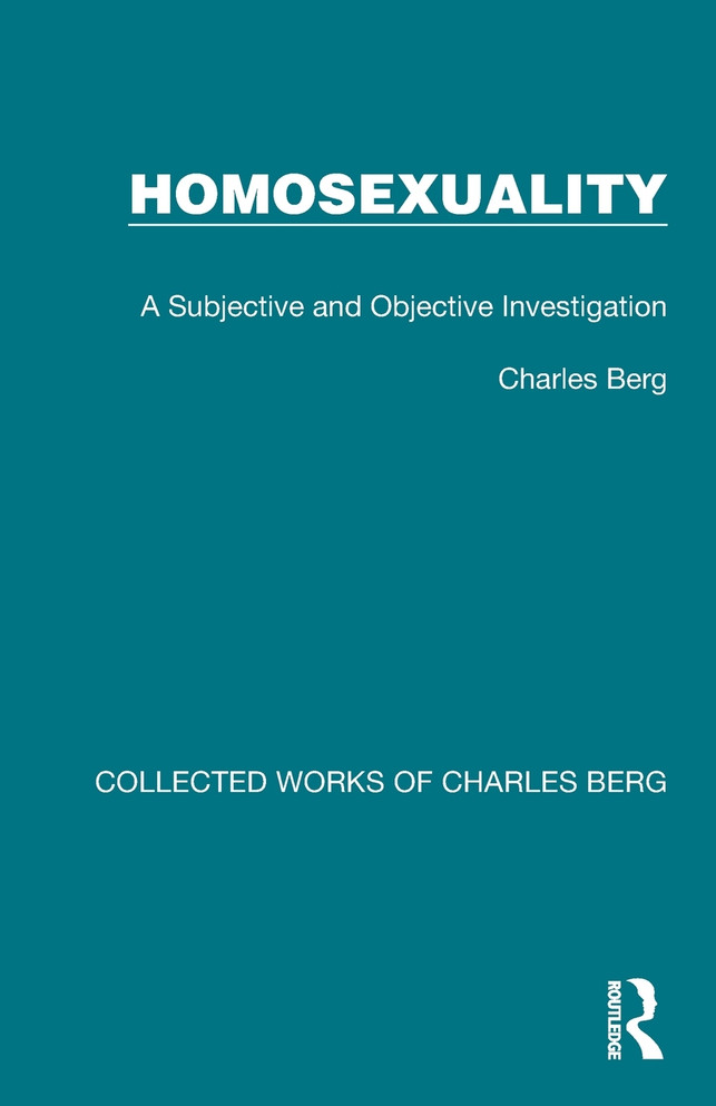 Homosexuality : A Subjective and Objective Investigation by Charles Berg (Paperback)
