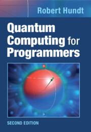 Quantum Computing for Programmers by Robert Hundt (Hardcover)