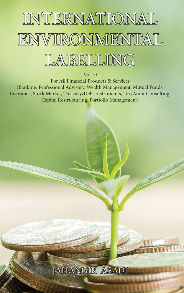 International Environmental Labelling  Vol.10 Financial by Jahangir Asadi (Hardcover)