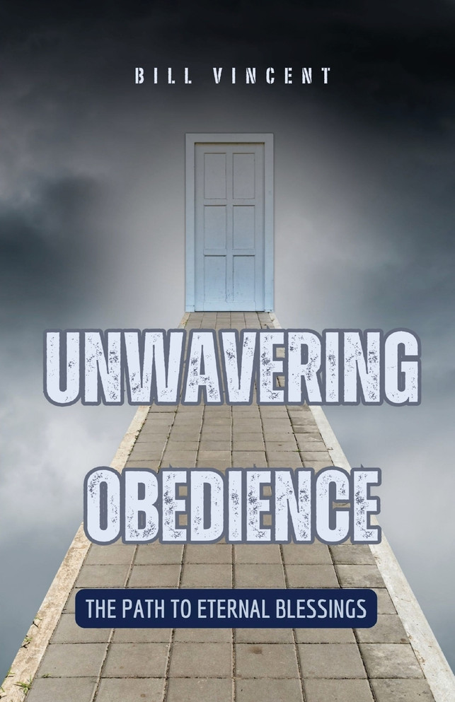 Unwavering Obedience by Bill Vincent (Paperback)