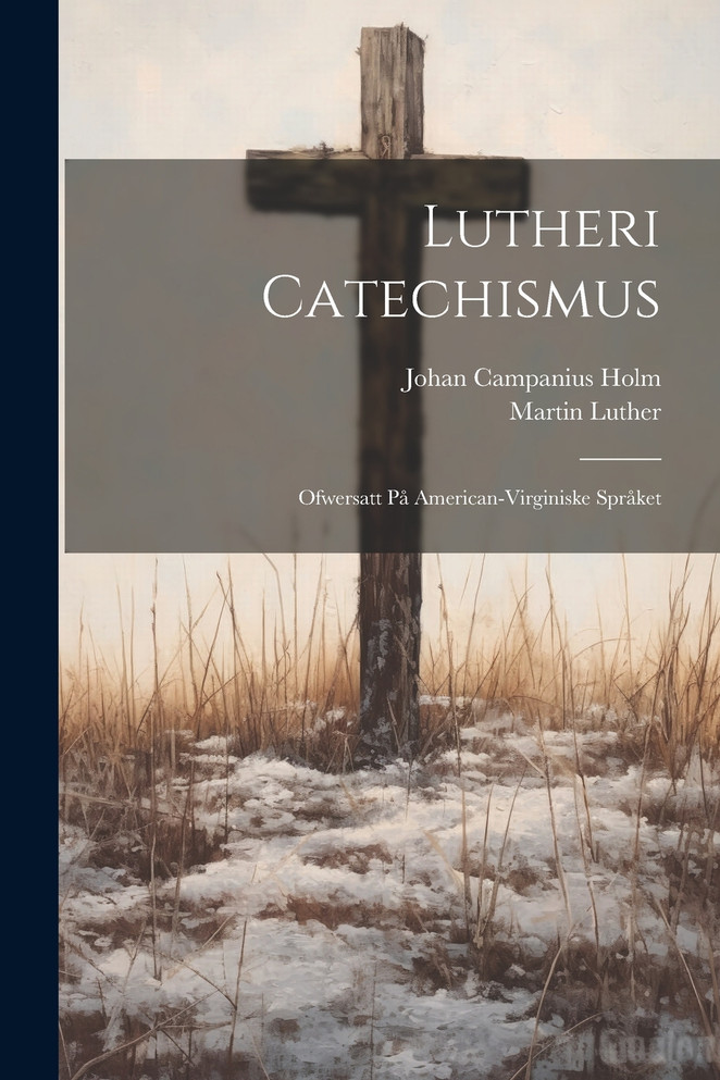 Lutheri Catechismus by Martin Luther (Paperback)