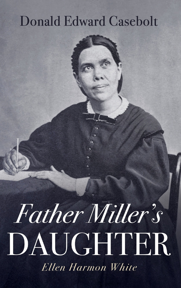 Father Miller's Daughter by Donald Edward Casebolt (Hardcover)